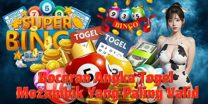 Bocoran Angka Togel Mozambik Yang Paling Valid