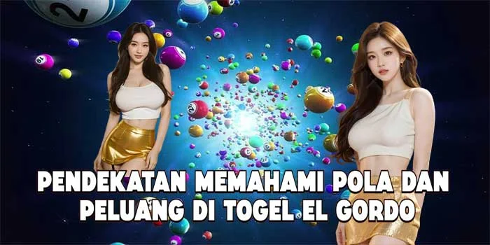 Pendekatan Memahami Pola dan Peluang di Togel El Gordo