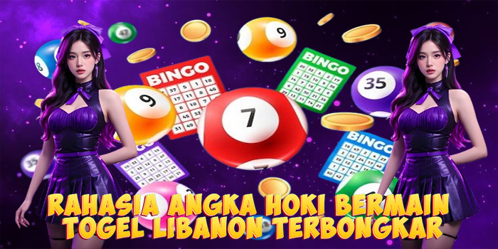 Rahasia Angka Hoki Bermain Togel Libanon Terbongkar